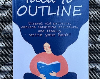 Idea to Outline – A Book for Writers, Intuitive Structure Guide, Creative Writing Process Support