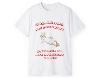 God Sends His Toughest Battles To His Silliest Geese Unisex Ultra Cotton Tee