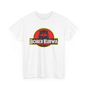 Bober Kurwa T-shirt Unisex, Bobr Meme geïnspireerd Jurassic Park Wit