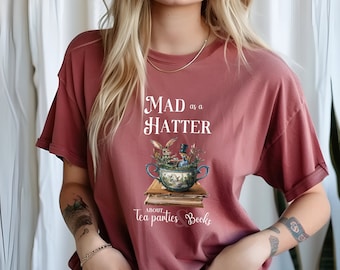 Alice in Wonderland style mad as a hatter about tea and books comfort colors shirt, Vintage Alice in Wonderland and Rabbit tea party shirt