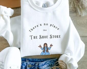 Wizard of oz shirt Dorothy ruby shoes slippers sweater Theres no place like home shoe store shirt Gift for book shoe lover bookish gift