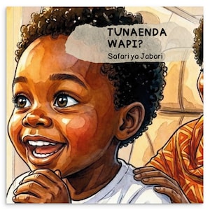 Tunaenda Wapi? Softcover Illustrationsbuch in Swahili 20 x 20 cm