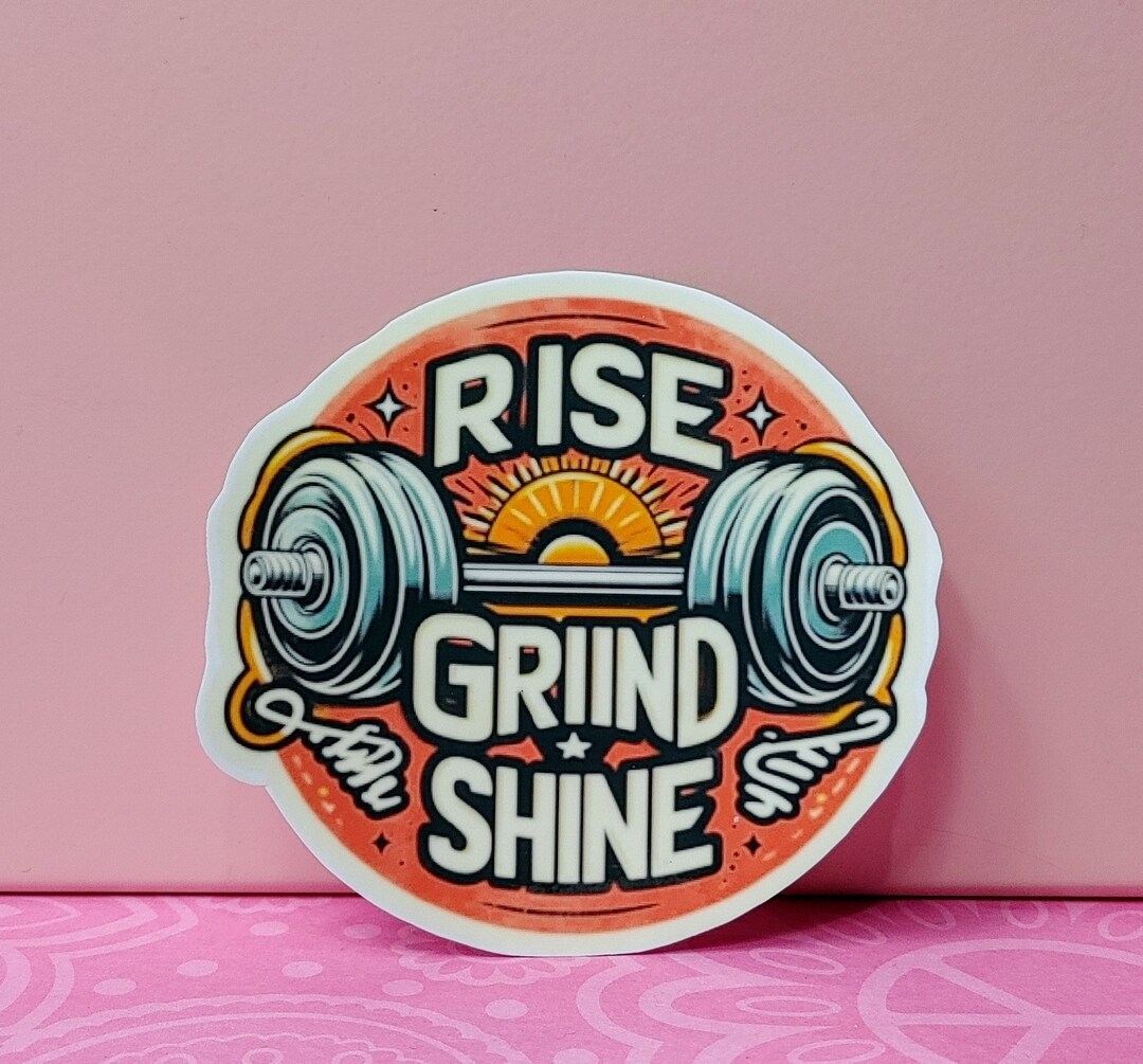 Rise, Griind, Shine Vinyl Sticker Decal for Water Bottle Laptop Decals ...