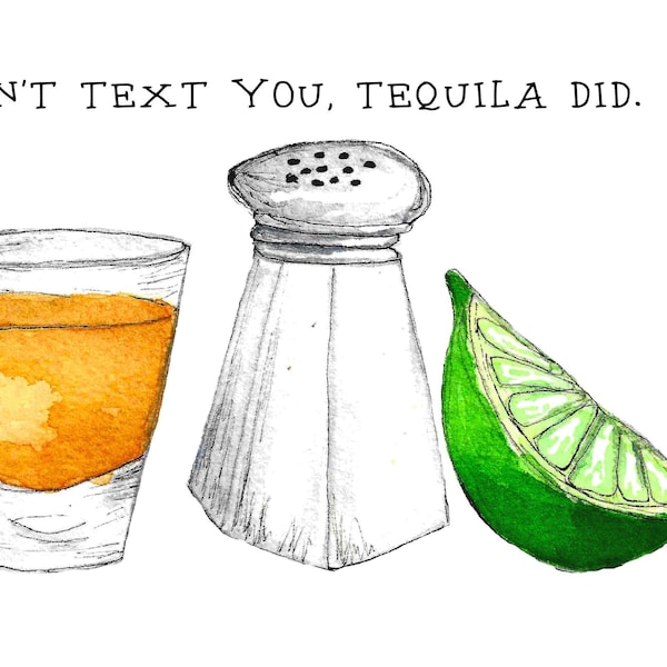 I Didnt Text You the Tequila Did Etsy