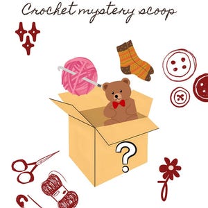 May include: An illustration of a cardboard box with a question mark on the front, containing a teddy bear, yarn, and a pair of socks. Other items include buttons, scissors, a safety pin, and a flower. Text reads "Crochet mystery scoop" and "4pcs per scoop."