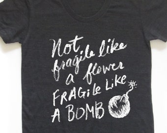flower bomb women's tee, not fragile like a flower, fragile like a bomb t-shirt, strong women, feminst tshirt, empowered women, not fragile