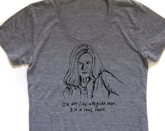 cool mom women's tee, mean girls tee, mother's day gift, quote tee, regina george, cool mom, funny quote, mother's day, hand screen printed