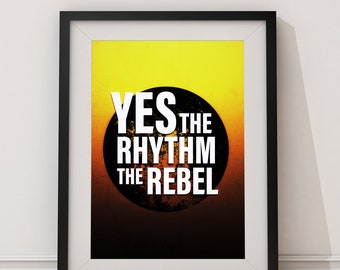 Yes, The Rhythm, The Rebel - Hip Hop Quote Poster / Rave Wall Art