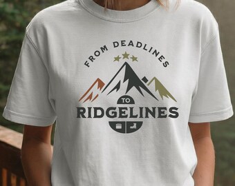 T-shirt From Deadlines to Ridgelines, chemise de randonnée Comfort Colors®, cadeau aventure en montagne
