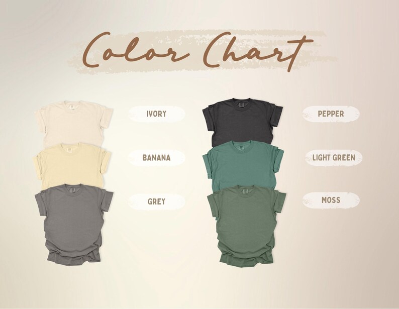 A color chart displays six t-shirts in various colors: ivory, banana, grey, pepper, light green, and moss. The text "Color Chart" is written in a cursive font at the top of the image. The t-shirts are neatly arranged, showcasing the available color options.