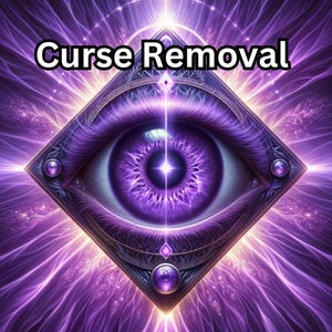 Curse Removal - Remove Black Magic, Entities, Curses, Hexes, Negative Energy, Bad Spells.