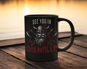 Vikings Mug: See You in Valhalla - Norse Gift (11oz, 15oz)