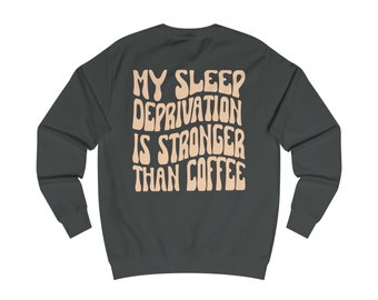 Fatigué car F* / MA privation de sommeil est plus forte qu'un sweat-shirt café pour les parents ou les personnes souffrant de fatigue chronique