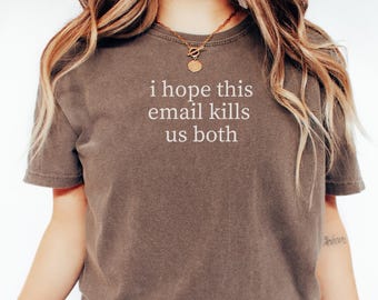 Funny Work Shirt Unisex Comfort Colors Office Humor Minimalist Quote Tee