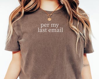 Per My Last Email Shirt, Funny Office Humor TShirt, Minimalist Quote Top