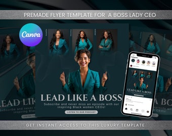 May include: A dark green flyer template with the text "PREMADE FLYER TEMPLATE FOR A BOSS LADY CEO" at the top. The flyer features a photo of a woman in a teal suit and the text "LEAD LIKE A BOSS" in white. The flyer also includes a mockup of an Instagram post with the text "LEAD LIKE A BOSS" and a photo of a woman in a teal suit. The flyer is designed to be used for promoting a podcast or other business.