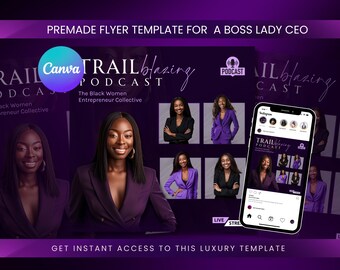 May include: A purple and black flyer template for a podcast called "Trailblazing Podcast: The Black Women Entrepreneur Collective". The flyer features a photo of a woman in a purple suit and the text "Get Instant Access to This Luxury Template".