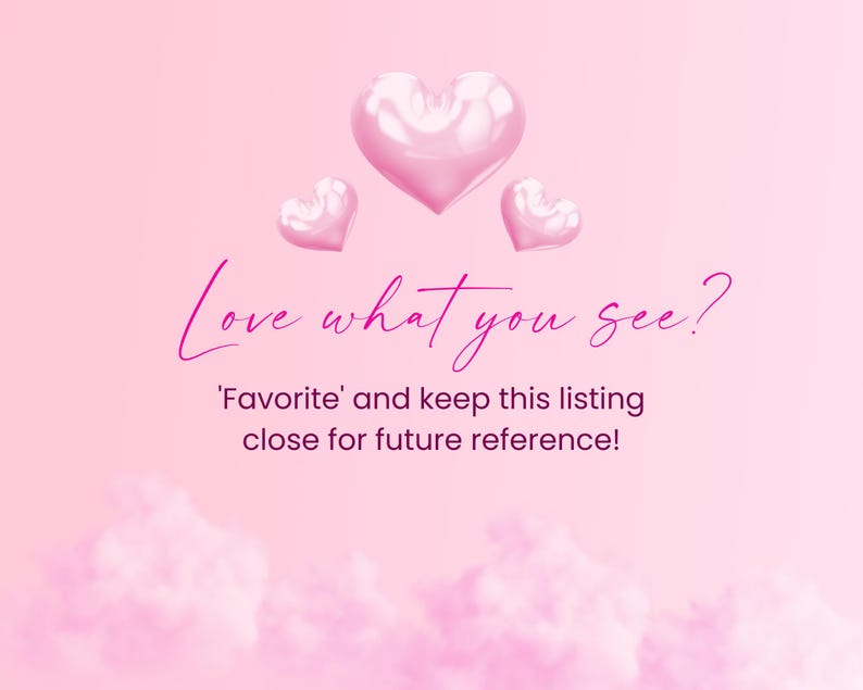 Op de afbeelding: Roze achtergrond met drie roze harten en de tekst "Love what you see? 'Favorite' and keep this listing close for future reference!"