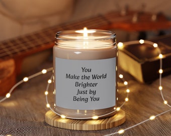 You Make the World Brighter Just by Being You Grey designed Scented Candle Gift, 9oz