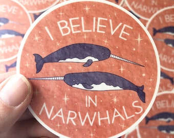 I Believe In Narwhals Vinyl Sticker