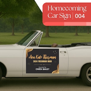 May include: A white convertible car with a black and gold Homecoming car sign on the door. The sign reads "Ava Kate Thurman 2024 Freshman Maid" and is escorted by Owen Bailey. The top of the sign reads "Homecoming Car Sign 004".