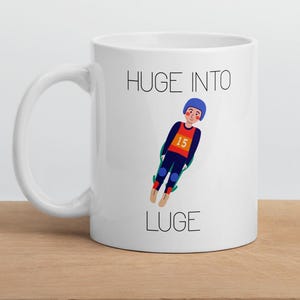 Luge Fan Mug | White Glossy 'Huge Into Luge' Coffee Cup