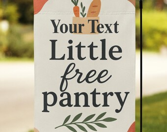 Personalized Little Free Pantry Garden Flag – Community Sharing Decor