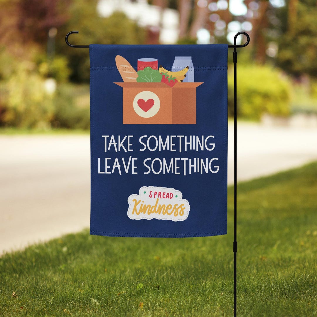 Take Something Leave Something Spread Kindness Yard or Garden Flag ...