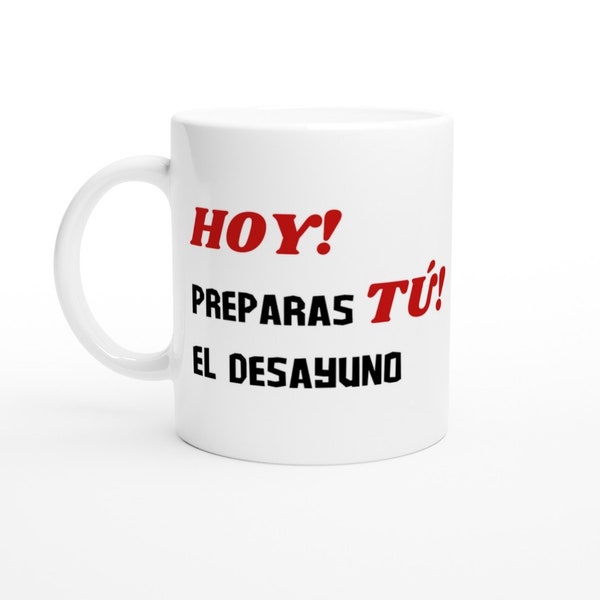 Mug "Today you prepare breakfast"