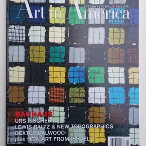 Art in America Bauhaus Urs Fischer Lewis Baltz Dexter Dalwood