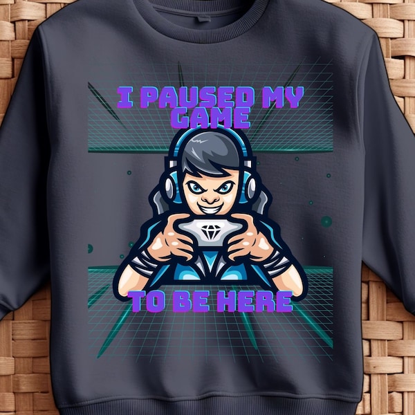 I Paused My Game To Be Here PNG ,Gamer PNG ,Gamer shirt PNG, birthday boy shirt png, gaming png, Funny Gaming Quotes