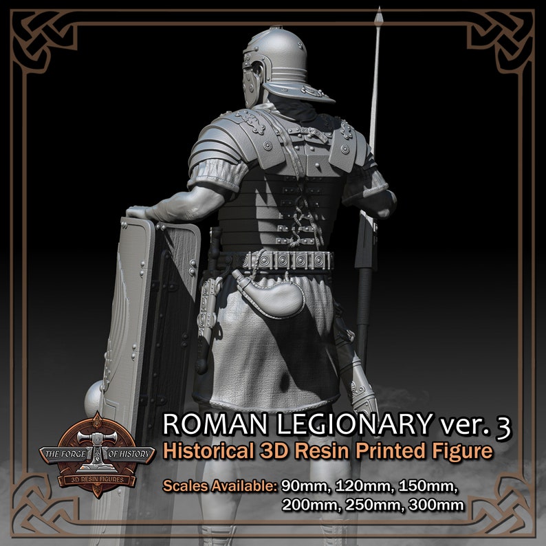 May include: Gray 3D-printed resin Roman legionary figure, viewed from behind, holding a shield and spear.  The figure is highly detailed, showing the legionary's armor, including segmented lorica segmentata, belt, and scabbard.  The text 'ROMAN LEGIONARY ver. 3' and 'Historical 3D Resin Printed Figure' is visible, along with available scales: 90mm, 120mm, 150mm, 200mm, 250mm, 300mm.