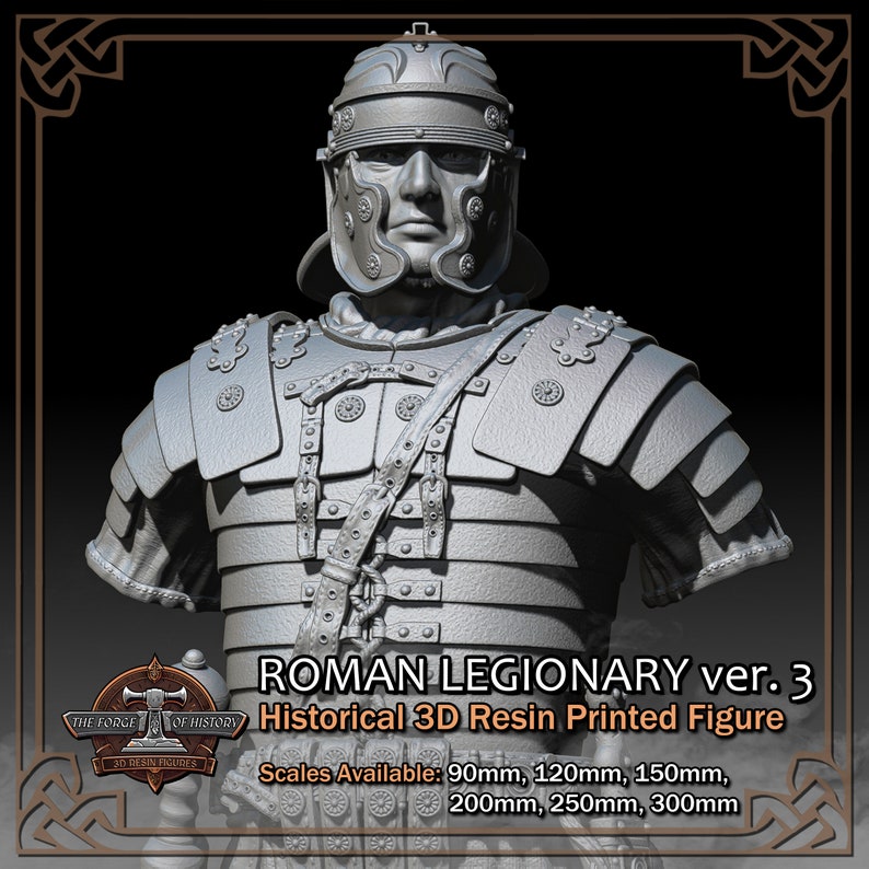 May include: Gray 3D printed resin Roman legionary bust, version 3.  The figure shows detailed armor, helmet, and facial features.  Available in 90mm, 120mm, 150mm, 200mm, 250mm, and 300mm scales.  The text 'ROMAN LEGIONARY ver. 3' and 'Historical 3D Resin Printed Figure' is visible.