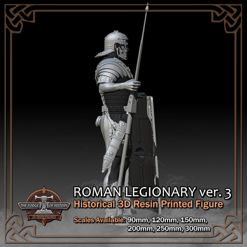 May include: Gray 3D printed resin Roman legionary figure, holding a spear and shield.  The figure is shown in profile view.  Text on the image reads: 'ROMAN LEGIONARY ver. 3', 'Historical 3D Resin Printed Figure', and 'Scales Available: 90mm, 120mm, 150mm, 200mm, 250mm, 300mm'.