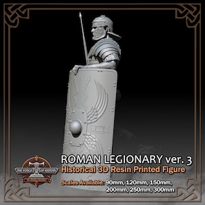 May include: Gray 3D printed resin Roman legionary figurine, holding a shield with embossed wings and a spear.  The figure is shown in profile view.  Text on the image reads: 'ROMAN LEGIONARY ver. 3', 'Historical 3D Resin Printed Figure', and 'Scales Available: 90mm, 120mm, 150mm, 200mm, 250mm, 300mm'.
