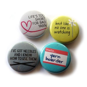 Yarn Hoarder Knitting Pins, 1 inch Pin Back Buttons, Knitting Puns, Gift for Knitter, Set of 4