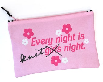 Every Night is Knit Night, Knitting Notions Bag, Project Pouch, Girl Power, Pink Notions Bag