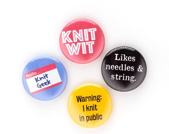 Knit Wit Button Set, 1 inch Pin Back Badges, Knitting Pin Set, Knitting Puns, Gift for Knitter, Snarky Knitter, Set of 4