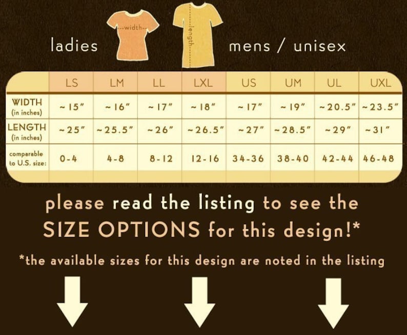May include: A chart showing size options for ladies and unisex shirts. The chart lists width and length measurements in inches, along with comparable US sizes. The text reads "please read the listing to see the SIZE OPTIONS for this design!"