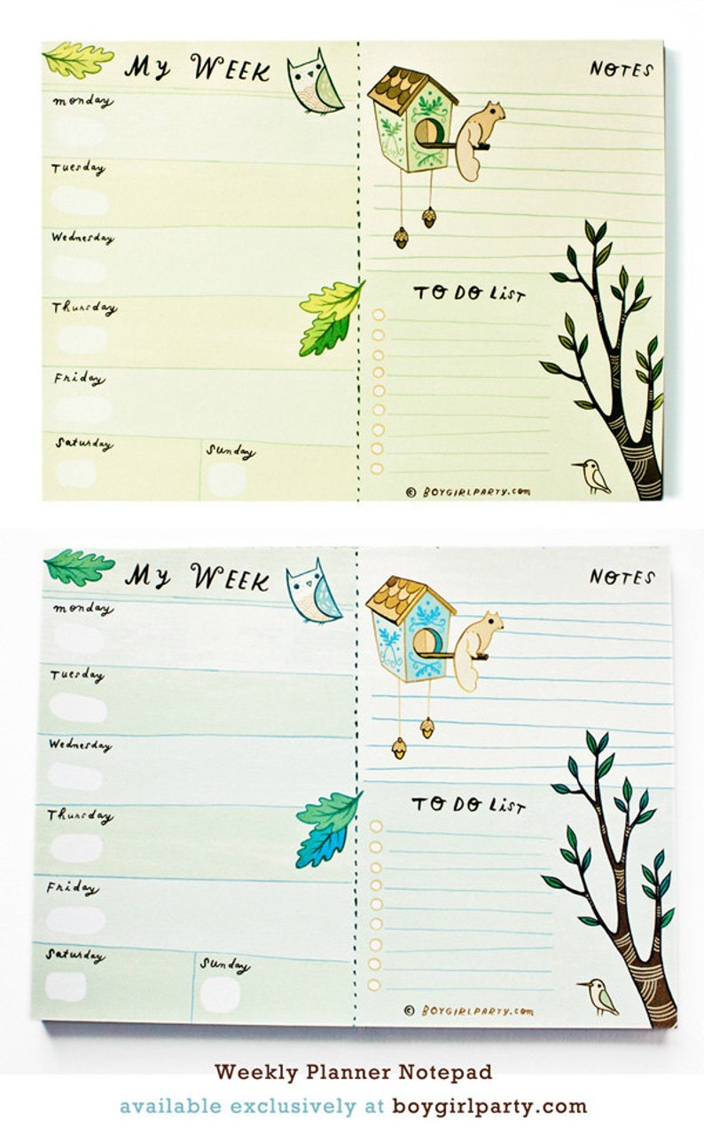 May include: A weekly planner notepad with a green and white background. The notepad has a birdhouse, a squirrel, and a tree on the cover. The text "My Week" is written at the top of the notepad. The text "To Do List" is written on the right side of the notepad. The text "Notes" is written at the top right corner of the notepad. The text "Weekly Planner Notepad" is written at the bottom of the notepad. The text "available exclusively at boygirlparty.com" is written below the text "Weekly Planner Notepad".
