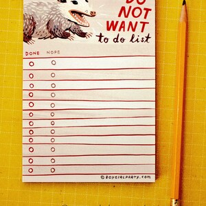 May include: A white notepad with a cartoon possum illustration and the text "DO NOT WANT to do list". The notepad has red lines and a section for "DONE" and "NOPE" with circles for checking off items.