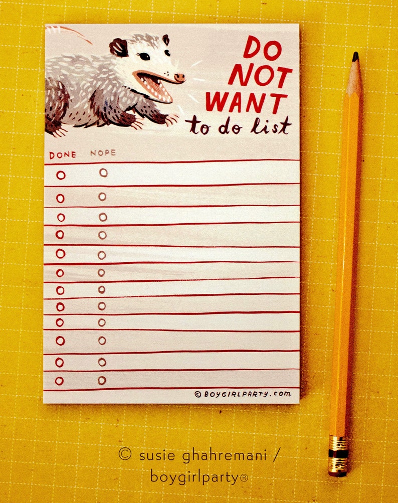 May include: A white notepad with a cartoon possum illustration and the text "DO NOT WANT to do list". The notepad has red lines and a section for "DONE" and "NOPE" with circles for checking off items.