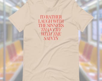 I'd Rather Laugh With The Sinners T-Shirt, Music Lover Gift, Red Text Tee, Graphic Quote Shirt, Cool Typography Shirt, Music Lyric T-Shirt