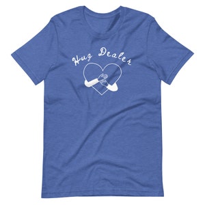 Hug Dealer T-Shirt, Funny Tee, Gift for Him Her, Free Hugs, Positivity Shirt, Cotton Polyester Blend, Comfortable T-Shirt, Funny Top