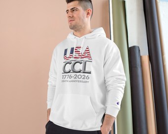 USA-CCL: Celebrating 250 Years of American Legacy - 4th of July - Patriotic - Champion Hoodie