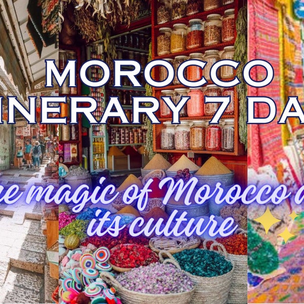 morocco itinerary 7 days the magic of morocco and its culture;Traveling to Morocco, TravelGuide