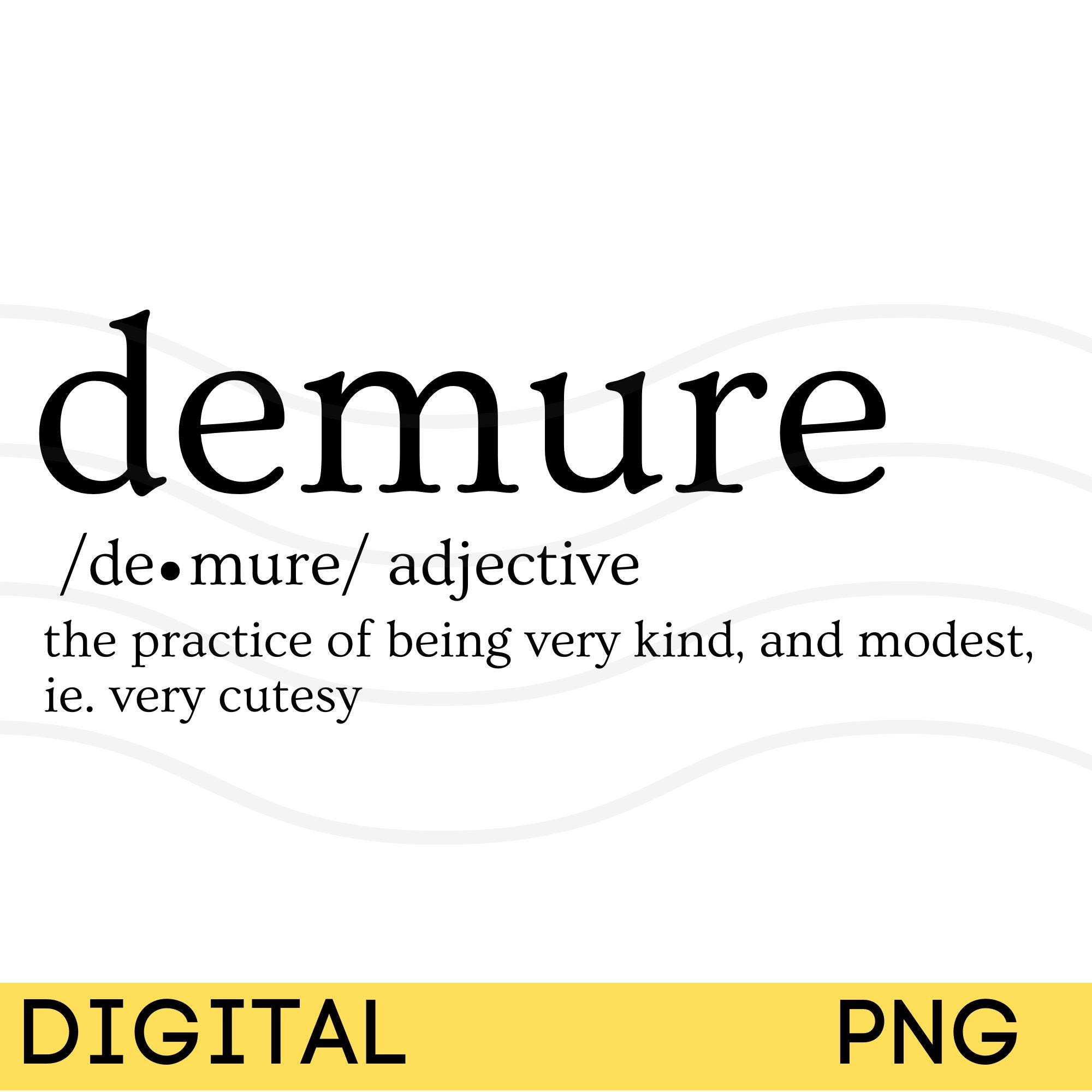 Demure Definition Digital Download PNG Design for T-shirts Cute