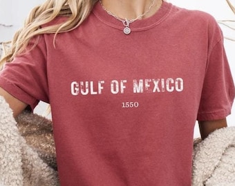 Gulf of Mexico Shirt,Anti Gulf Of America Shirt,Democrat Shirt,Gulf of Mexico Name Origin 1550,Anti Trump shirt Comfort colors American tee