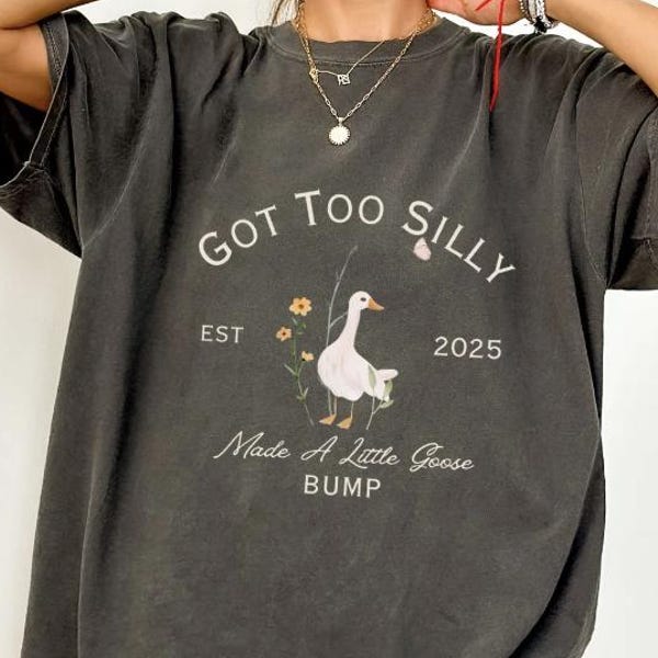 Got to silly Pregnancy Announcement Shirt,Mama goose Pregnancy shirt,Baby shower shirt,Baby Announcement Shirt,New Mom Shirt Comfort Colors