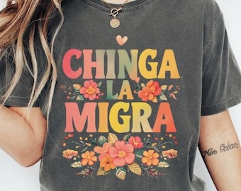 Chinga La Migra Shirt,Pro Immigration shirt,Anti Ice Maga Republican Fascism Tee,Human Rights,Anti Deportation,Civil Rights comfort colors